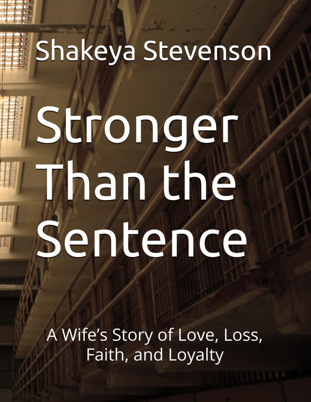 Stronger Than the Sentence: A Wife’s Story of Love, Loss, Faith, and Loyalty