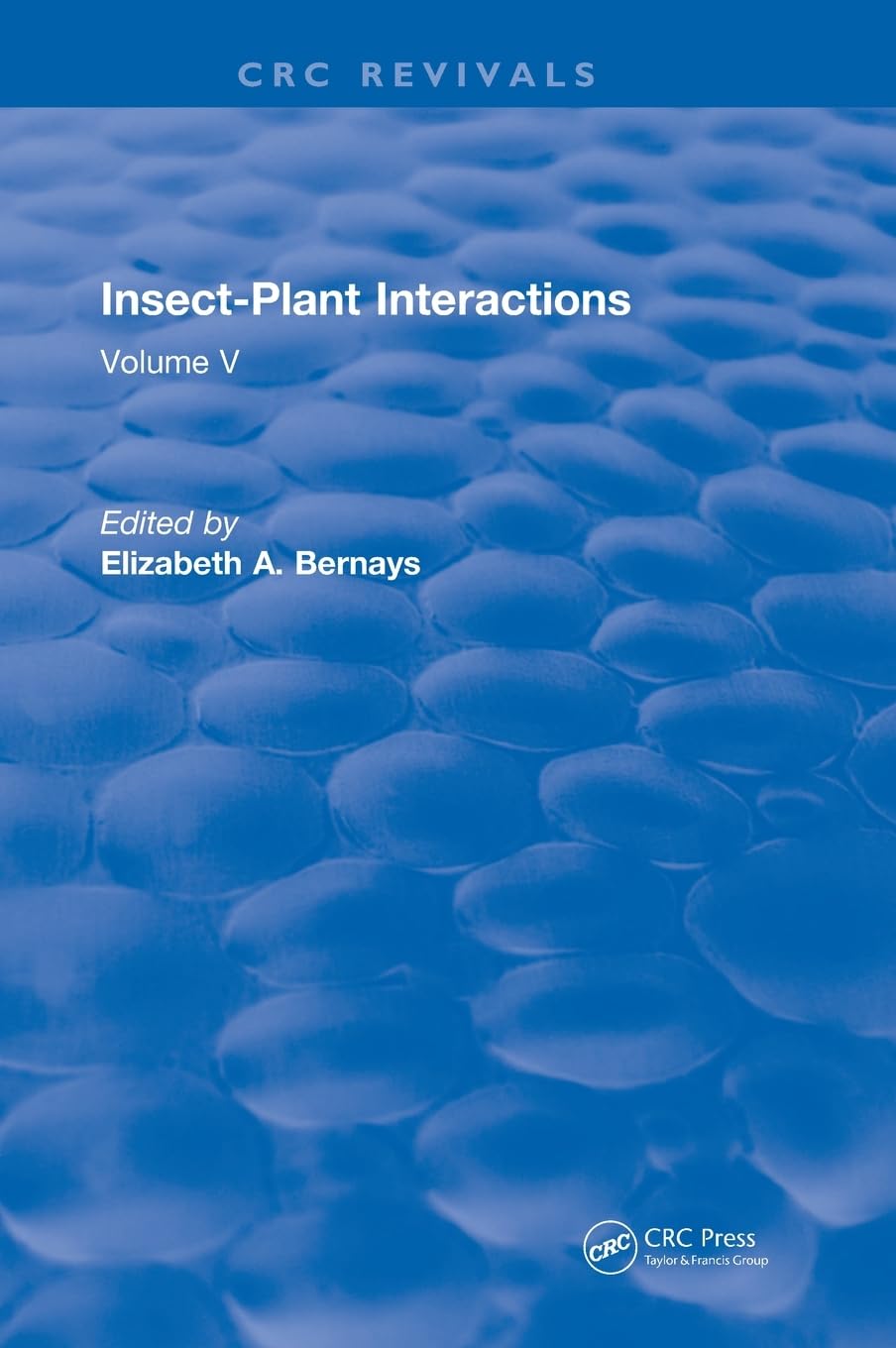 Insect-Plant Interactions (1993): Volume V