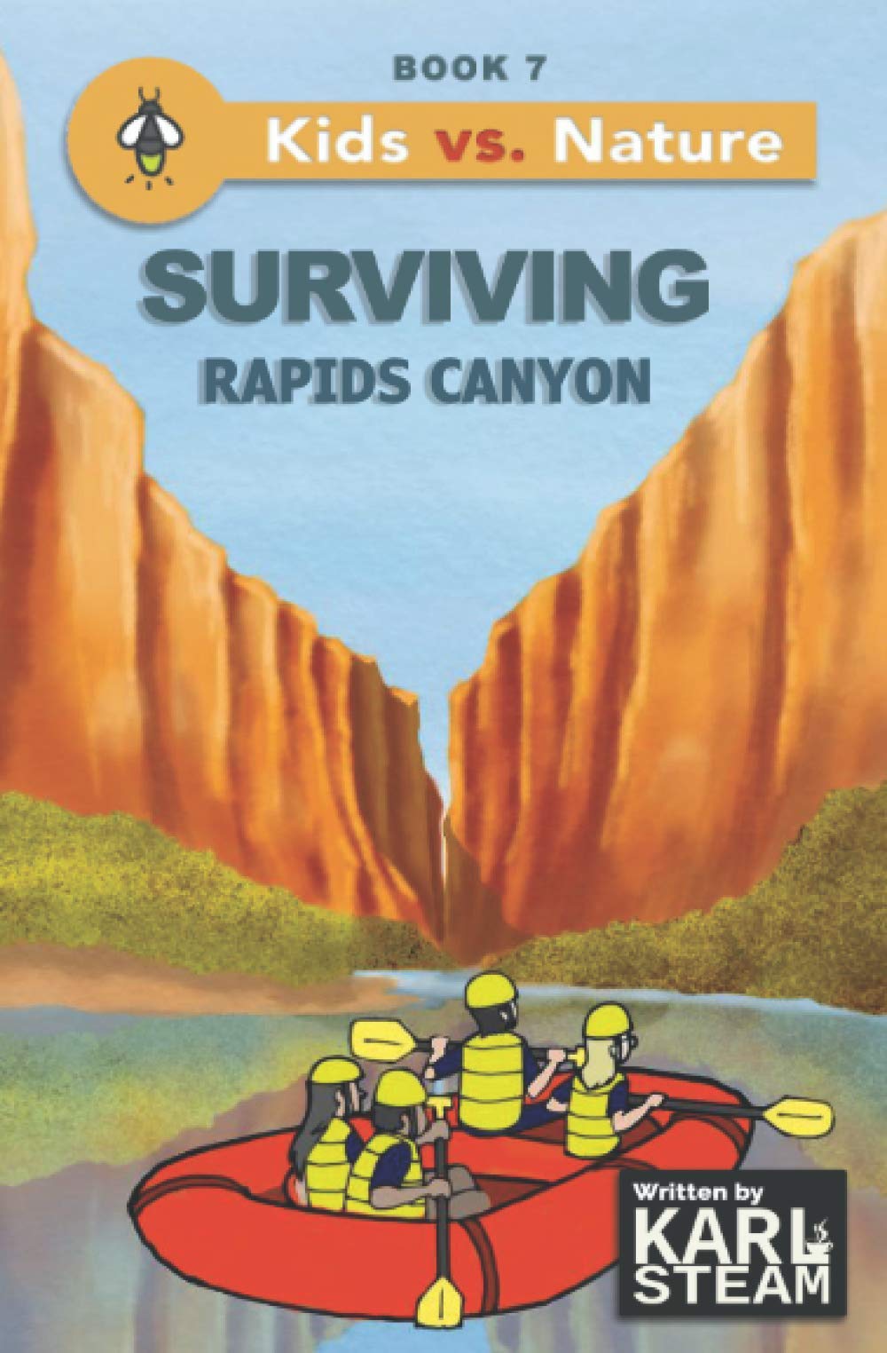 Surviving Rapids Canyon: Wilderness Survival Book - Outdoor Adventure Stories - A Chapter Book Series for Boys and Girls who Love the Outdoors (Kids vs. Nature)