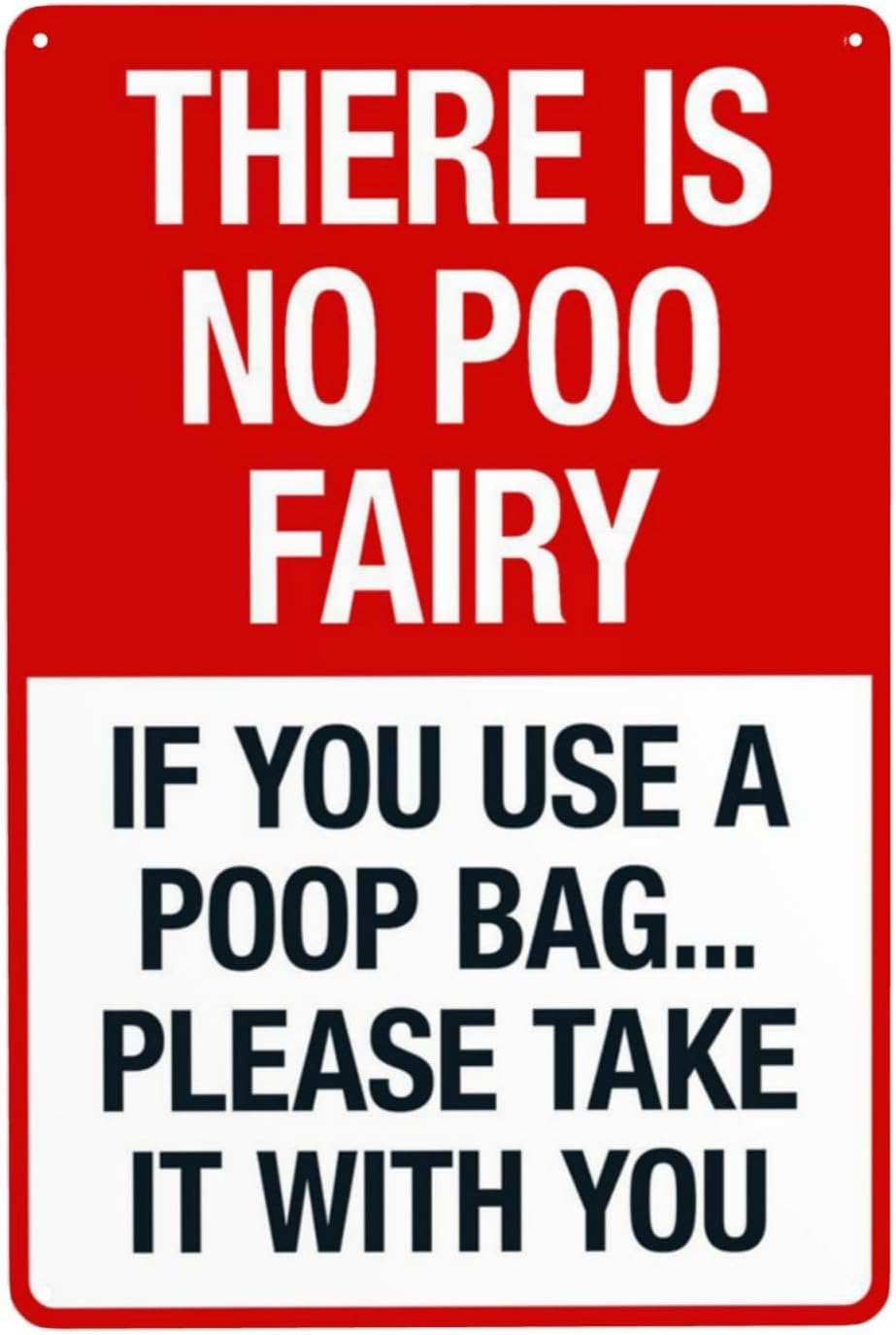 There Is No Poo Fairy If You Use A Poop Bag Please Take It With You Warning Metal Sign Tin Signs Aluminum Plaque for Outdoors Use Yard Farm Fence Home Wall Decor 8x12inch