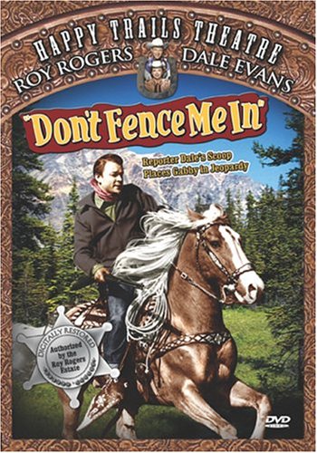 Good Times Video John English, Roy Rogers, Trigger, George 'Gabby' Hayes, Dale Evans, Robert Livingston Directors: John English Don'T Fence Me In cover