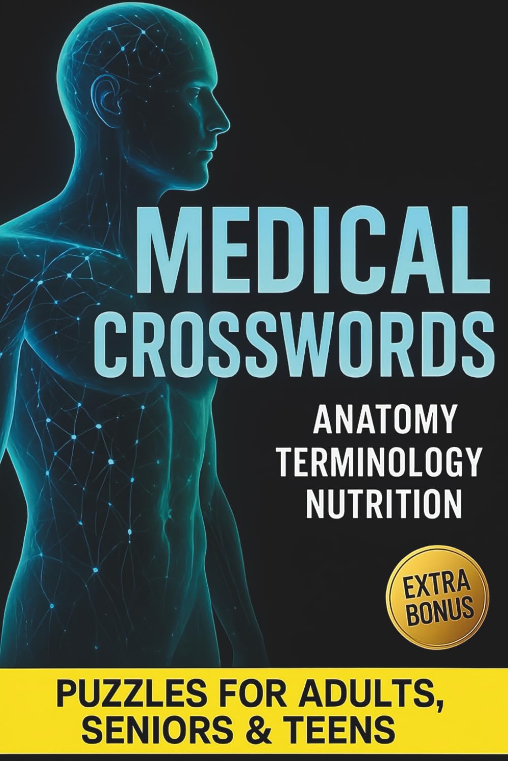Medical Terminology, Anatomy, And Nutrition & Dietetics Crossword Puzzle Book for Adults, Seniors & Teens: 85+ Challenging Puzzles | 178 Pages | Fun Health Science Brain Games | 6x9 Format Study Aid