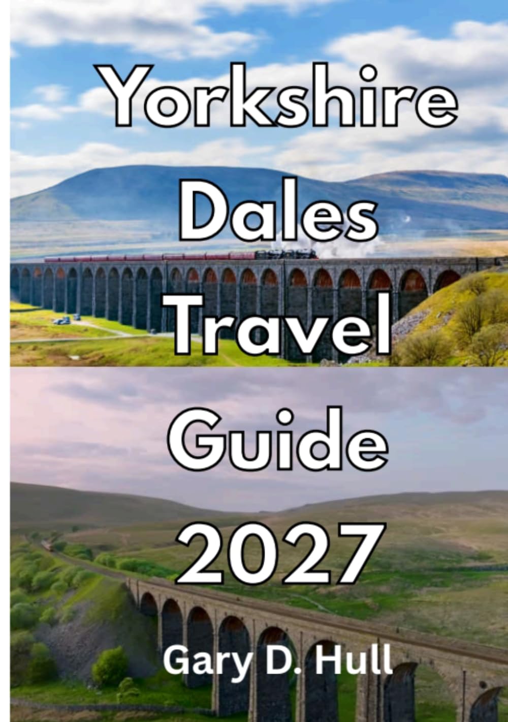 Yorkshire Dales Travel Guide 2027: Discover Timeless Valleys, Villages, and Scenic Adventures