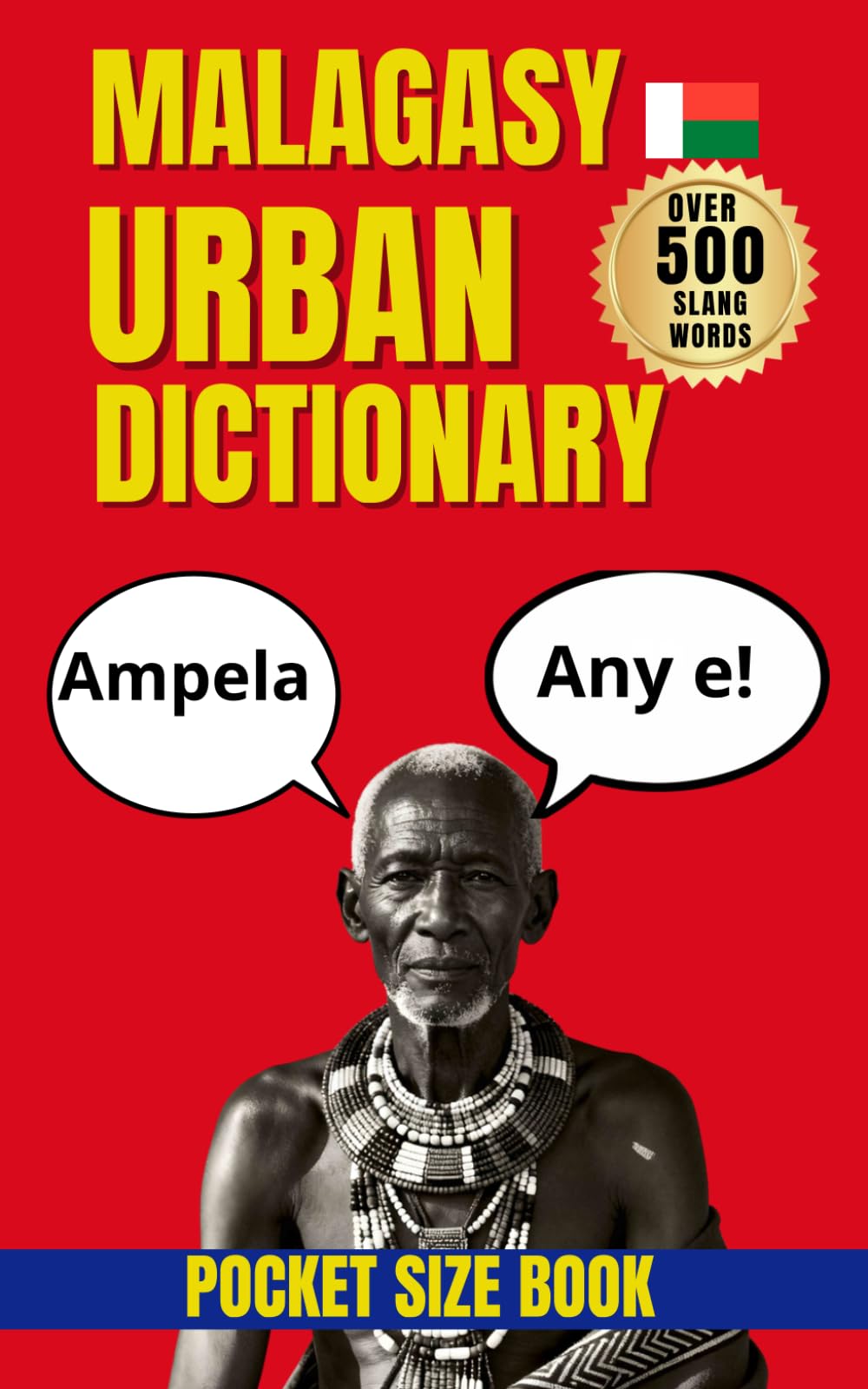Malagasy Urban Dictionary: A complete A–Z collection of modern Malagasy urban slang (Urban Slang Dictionary)
