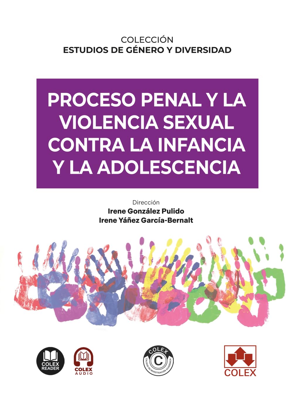 Proceso penal y la violencia sexual contra la infancia y la adolescencia: COLECCIÓN «ESTUDIOS DE GÉNERO Y DIVERSIDAD» (monografico)