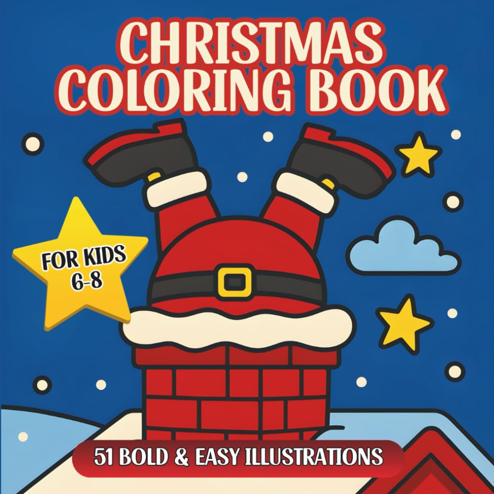 Christmas Coloring Book For Kids: Bold & Easy Christmas Scenes Perfect for Little Artists Ages 6 to 8