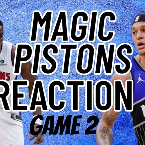 Magic at Pistons Reaction 2