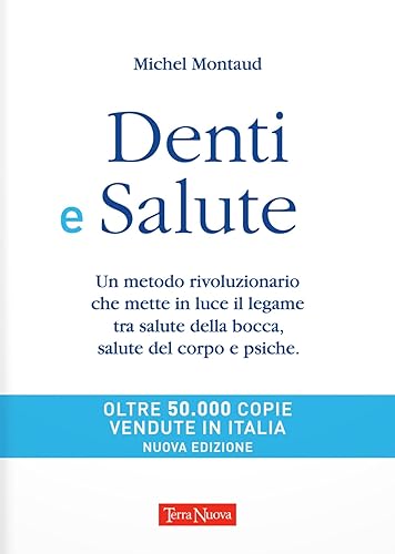 Denti e salute. Dalla salute della bocca alla salute del corpo
