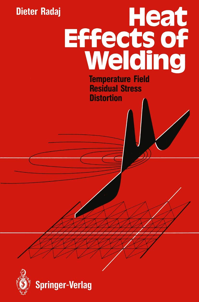 Buy Heat Effects of Welding: Temperature Field, Residual Stress, Distortion — BookShops.in