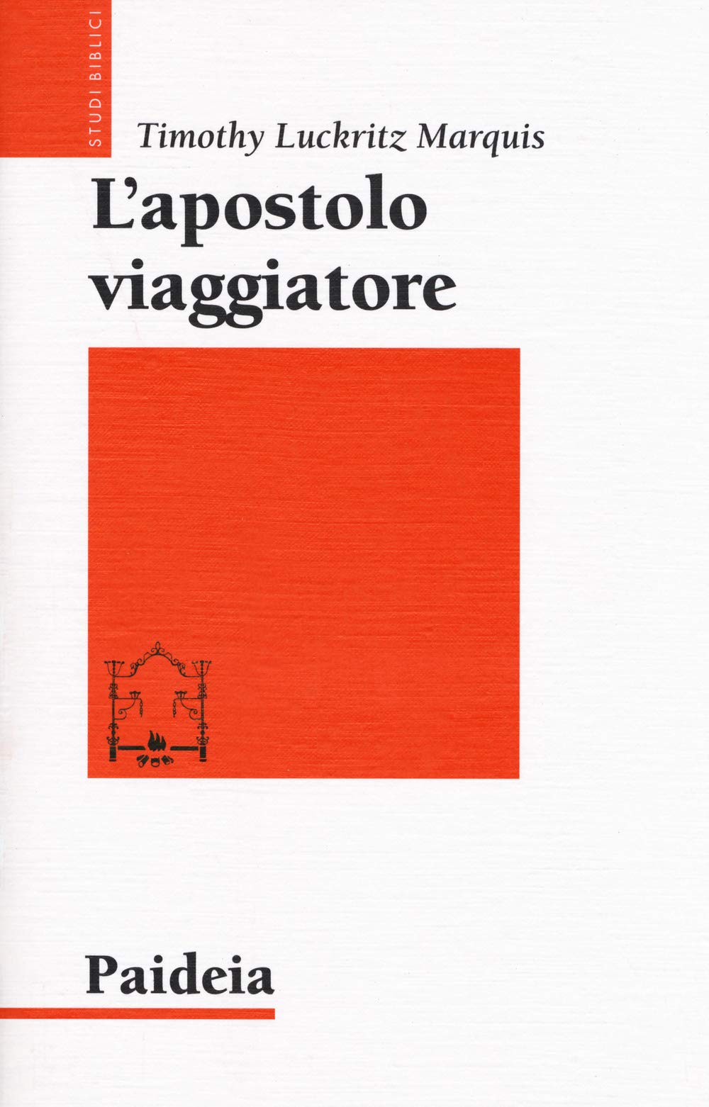 L'apostolo Viaggiatore. Paolo, Il Viaggio E La Retorica Dell'impero - 4