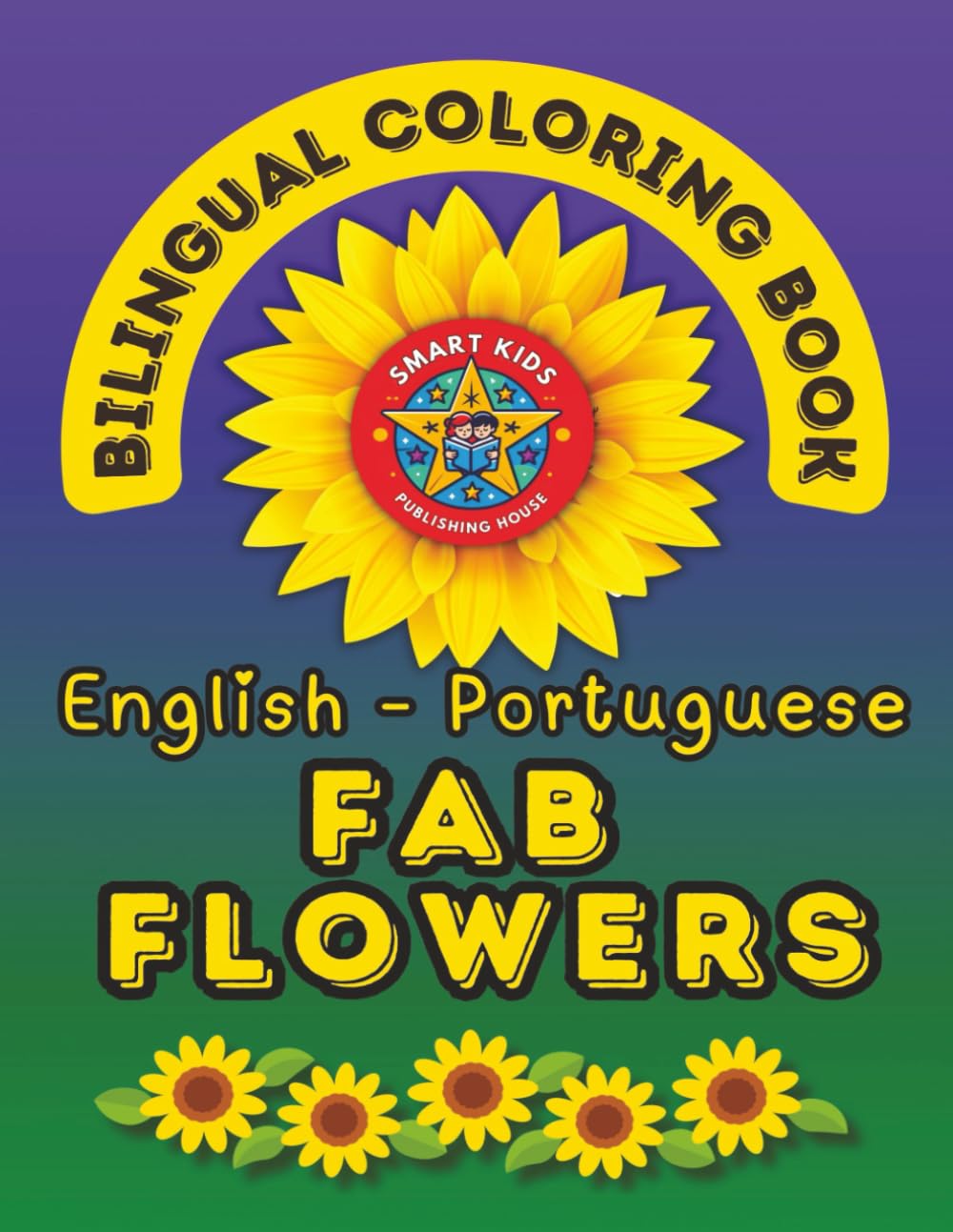 Fab Flowers- A Bilingual Coloring Book in English and Portuguese: Second Edition (English-Portuguese BCB's)