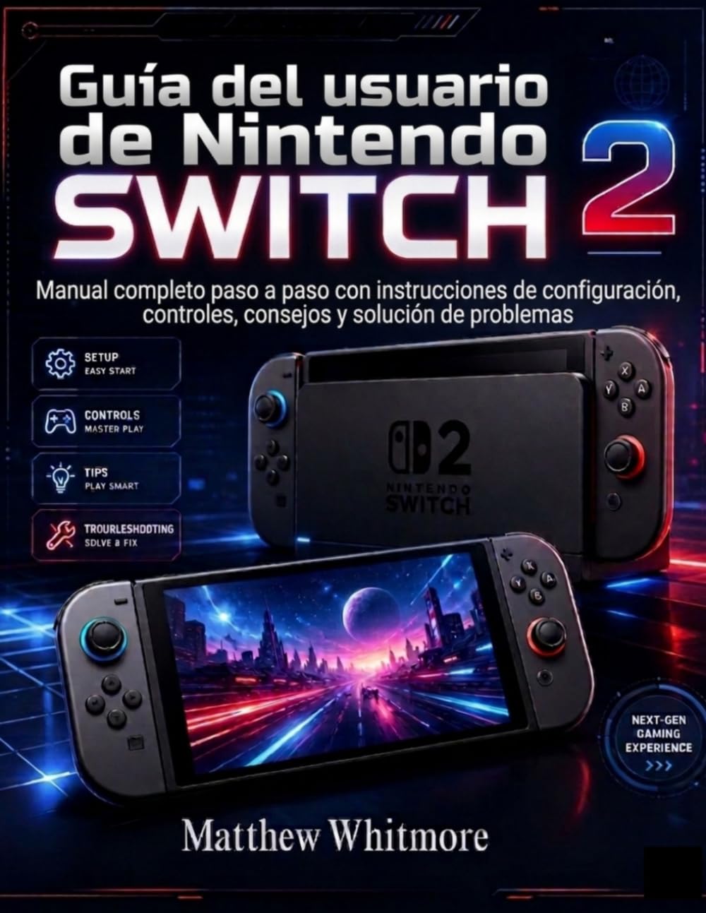 Guía del usuario de Nintendo Switch 2: Manual completo paso a paso con instrucciones de configuración, controles, consejos y solución de problemas