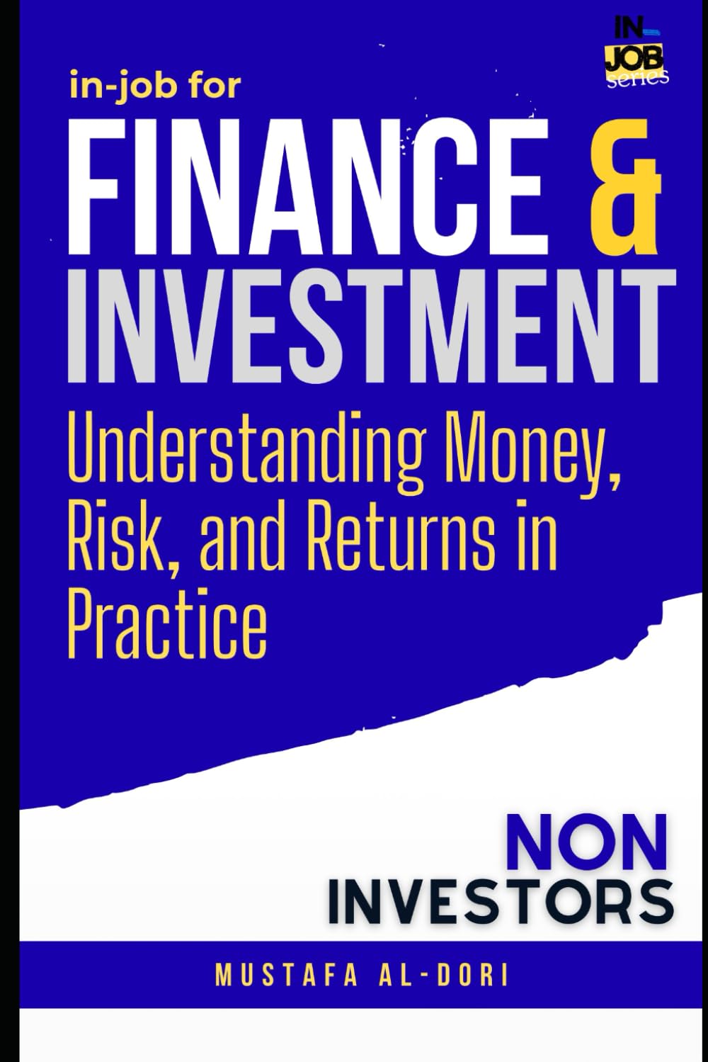 in-job for Finance & Investment (Non-Investors): Understanding Money, Risk, and Returns in Practice (in-job Series)