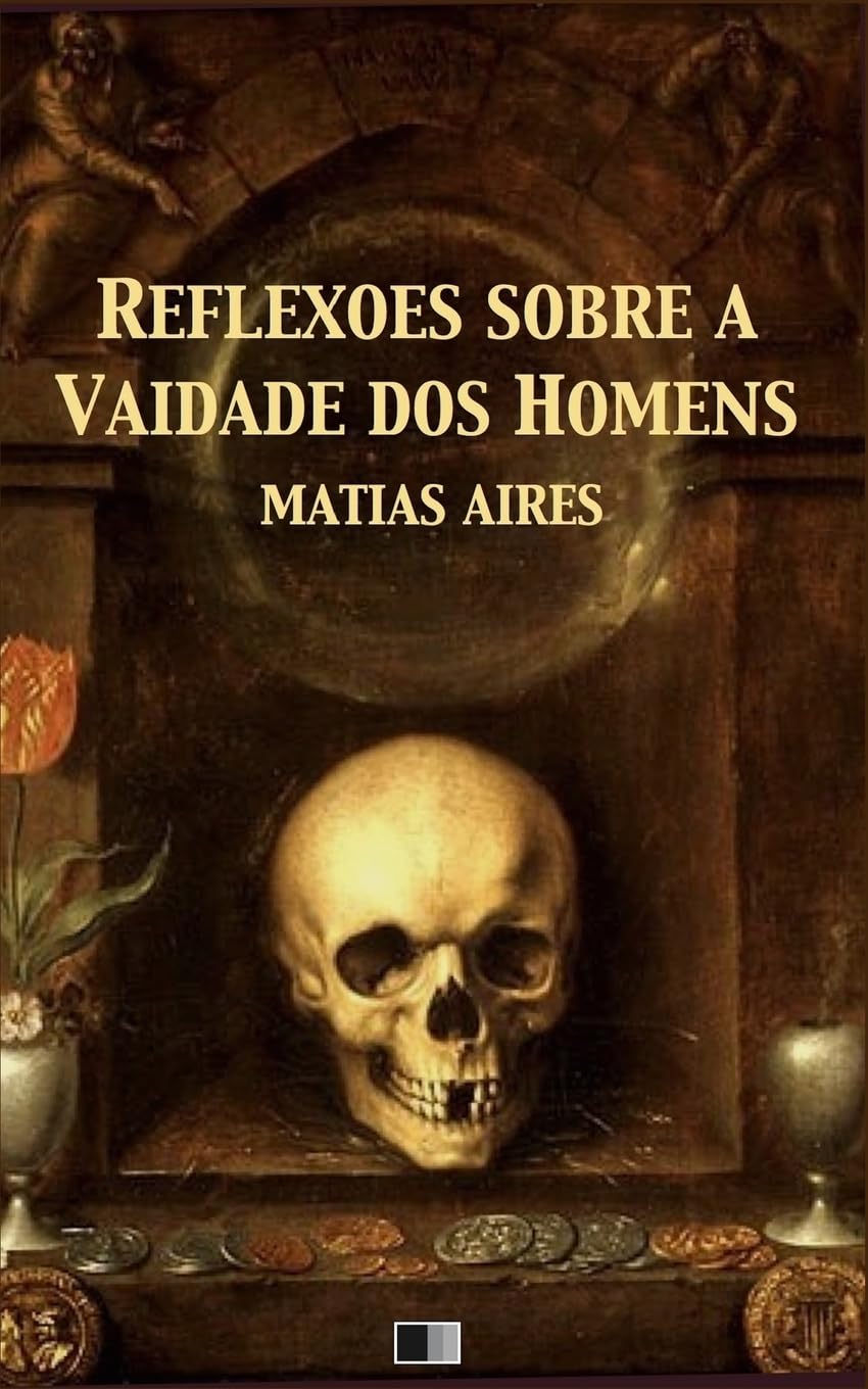 Reflexões sobre a Vaidade dos Homens