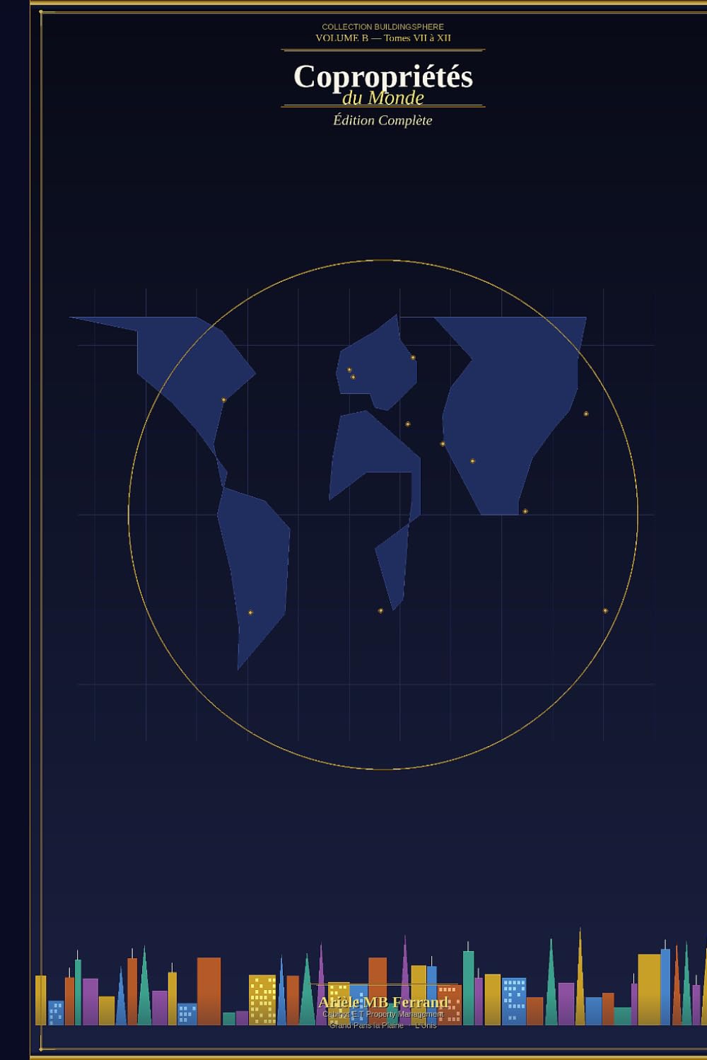 Copropriétés du Monde - Edition complète (Volume B): Des Amériques au Monde entier