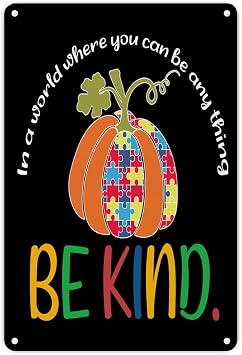 In A World Where You Can Be Any Thing Be Kind Vintage Metal Sign Wall Decor Metal Tin Sign Vintage Art Poster Plaque For Kitchen Home Wall Christmas Decor 12x18in Made In USA