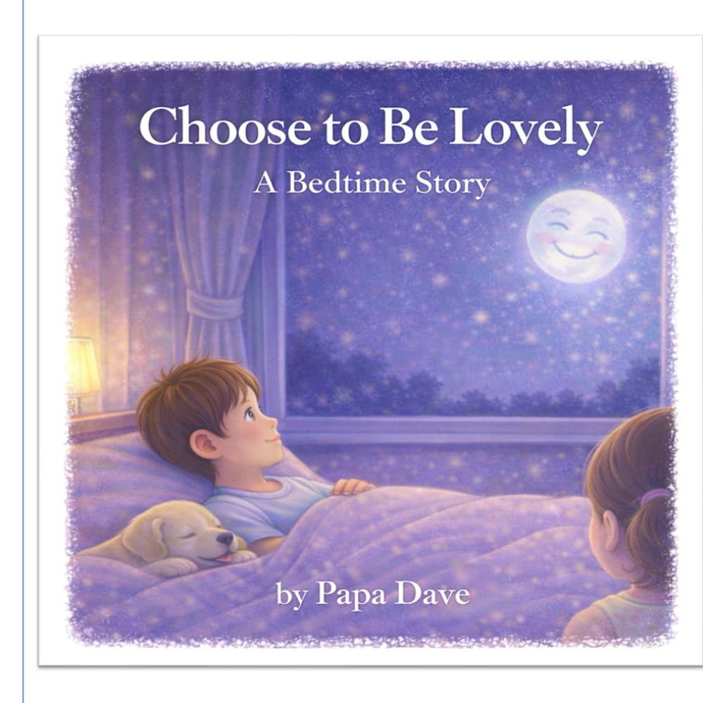 Choose to Be Lovely: A Bedtime Story