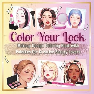 Color Your Look: Makeup Design Coloring Book with Palettes for Creative Beauty Lovers (The Creative Soul Style Series)