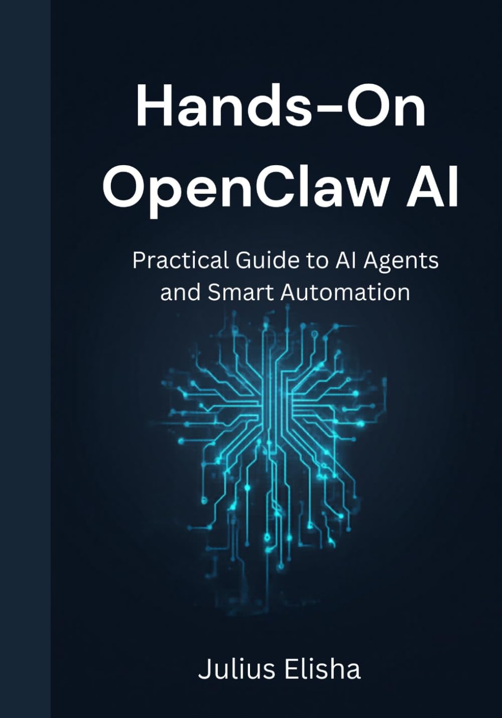 Hands-On OpenClaw AI: Practical Guide to AI Agents and Smart Automation