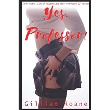 Yes, Professor! Three Erotic Tales of Students and their Professors Collection
