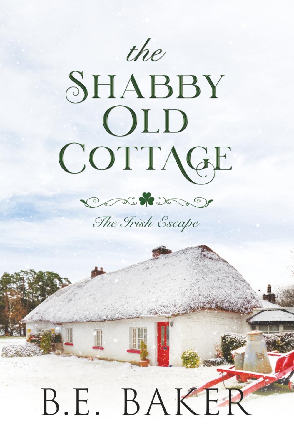 The Shabby Old Cottage (The Irish Escape)