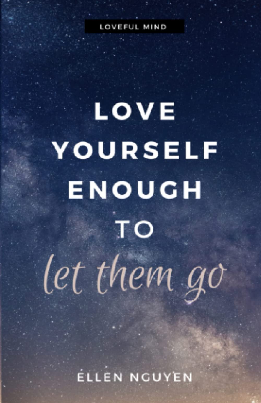 Love Yourself Enough To Let Them Go