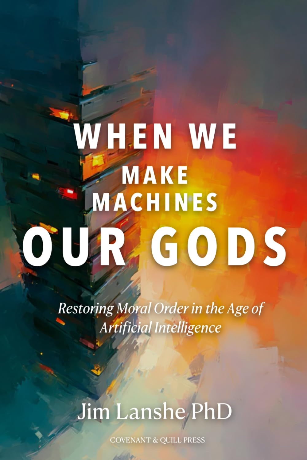 When We Make Machines Our Gods: Restoring Moral Order in the Age of Artificial Intelligence