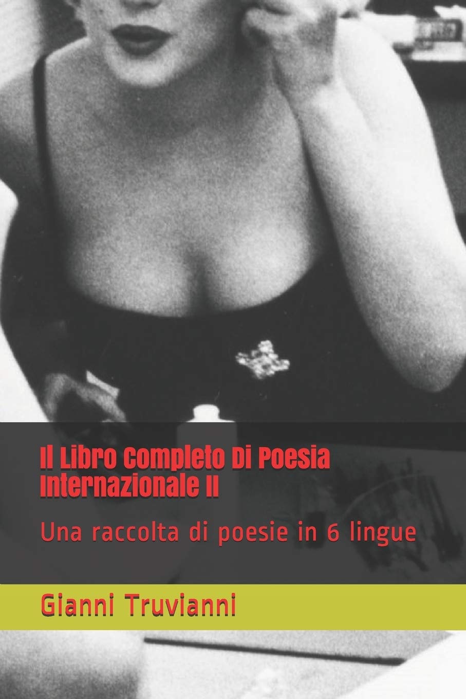 Il Libro Completo Di Poesia Internazionale II: Una raccolta di poesie in 6 lingue