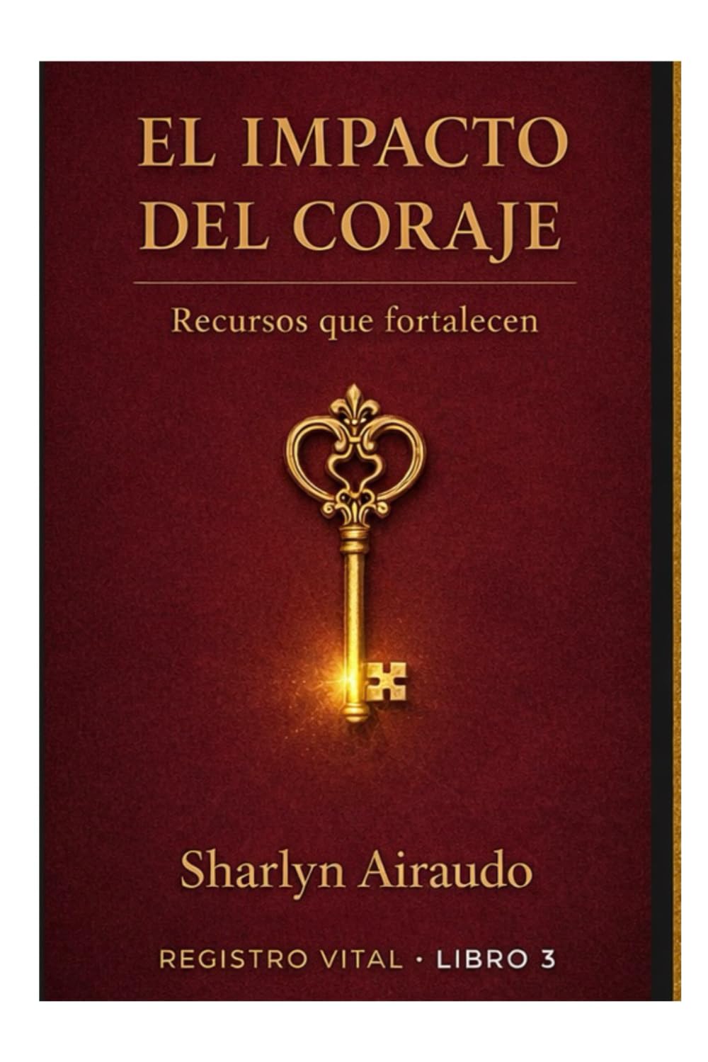 EL IMPACTO DEL CORAJE: Recursos que fortalecen: 3 (REGISTRO VITAL)