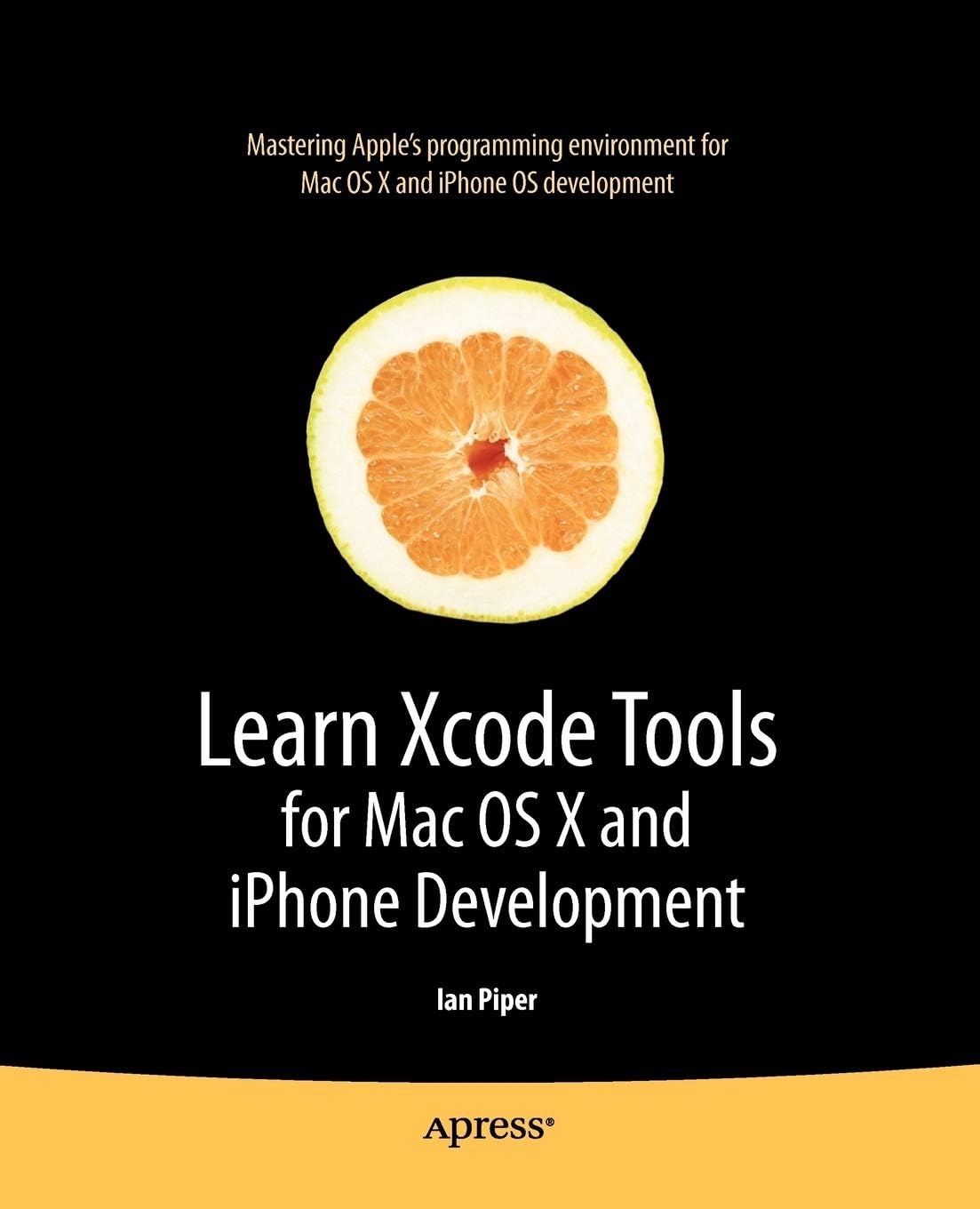 Learn Xcode Tools for Mac OS X and iPhone Development (Books for Professionals by Professionals)