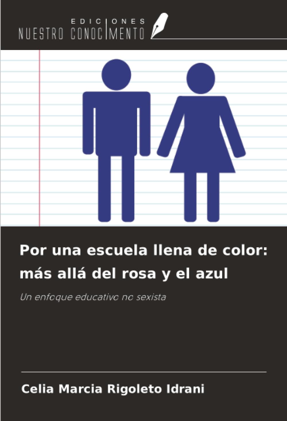 Por una escuela llena de color: más allá del rosa y el azul: Un enfoque educativo no sexista
