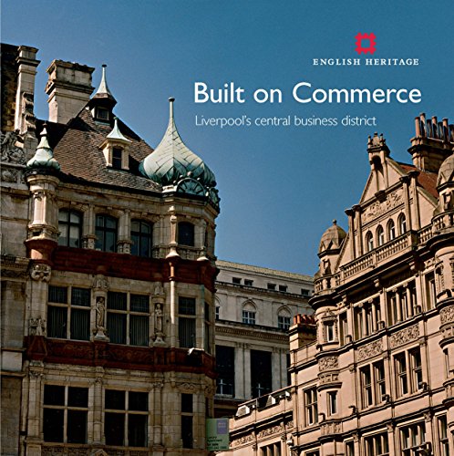 Built on Commerce: Liverpool's central business district (Informed Conservation)