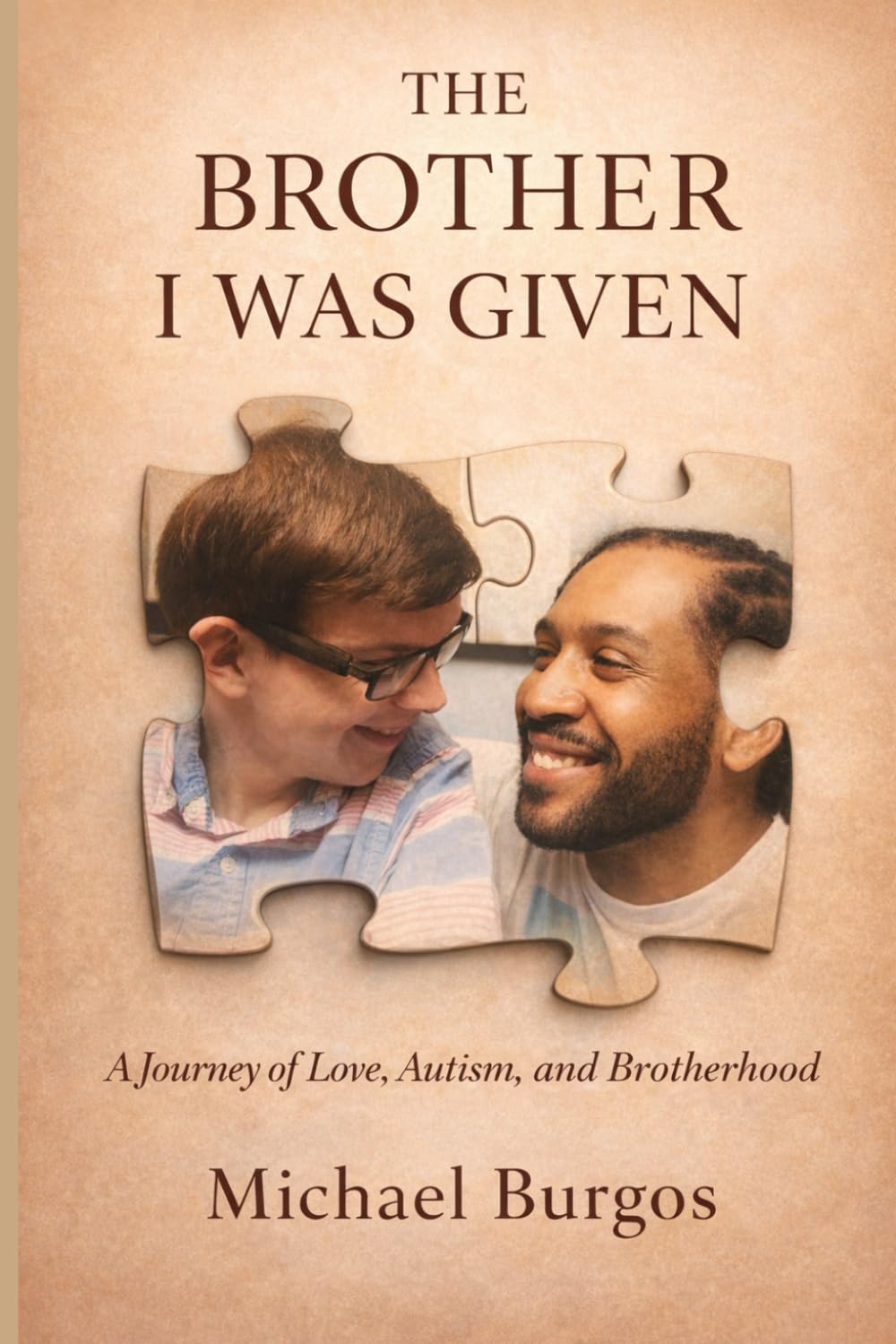The Brother I Was Given: A Journey of Love, Autism, and Brotherhood