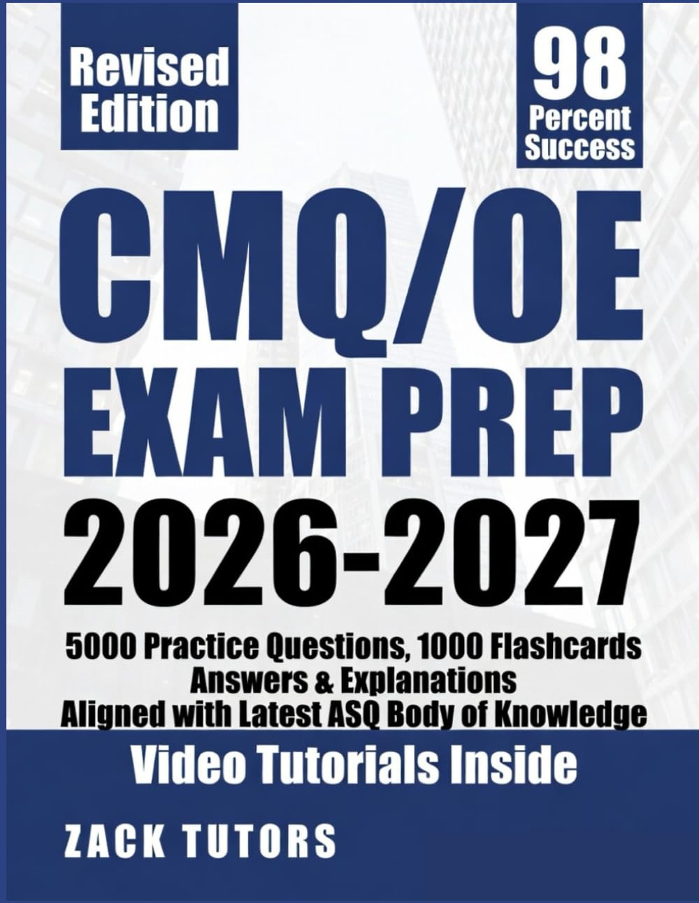 CMQ/OE Exam Prep 2026-2027: 5000 Practice Questions, 1000 Flashcards Answers & Explanations Aligned with Latest ASQ Body of Knowledge