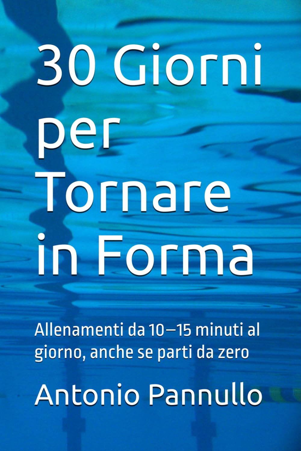 30 Giorni per Tornare in Forma: Allenamenti da 10–15 minuti al giorno, anche se parti da zero