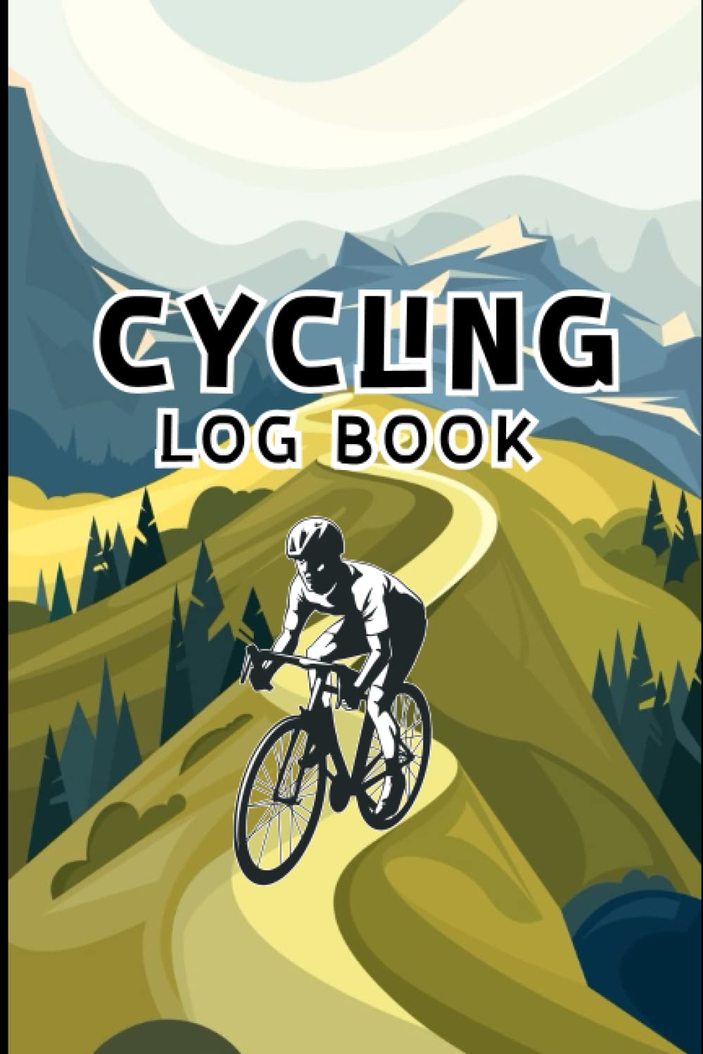 Cycling Log Book: Biking Logbook for Cyclists my cycling log book my cycling log a log book log on to it book cycle log book cycling journal trail log book cycling journal trail log book logging book