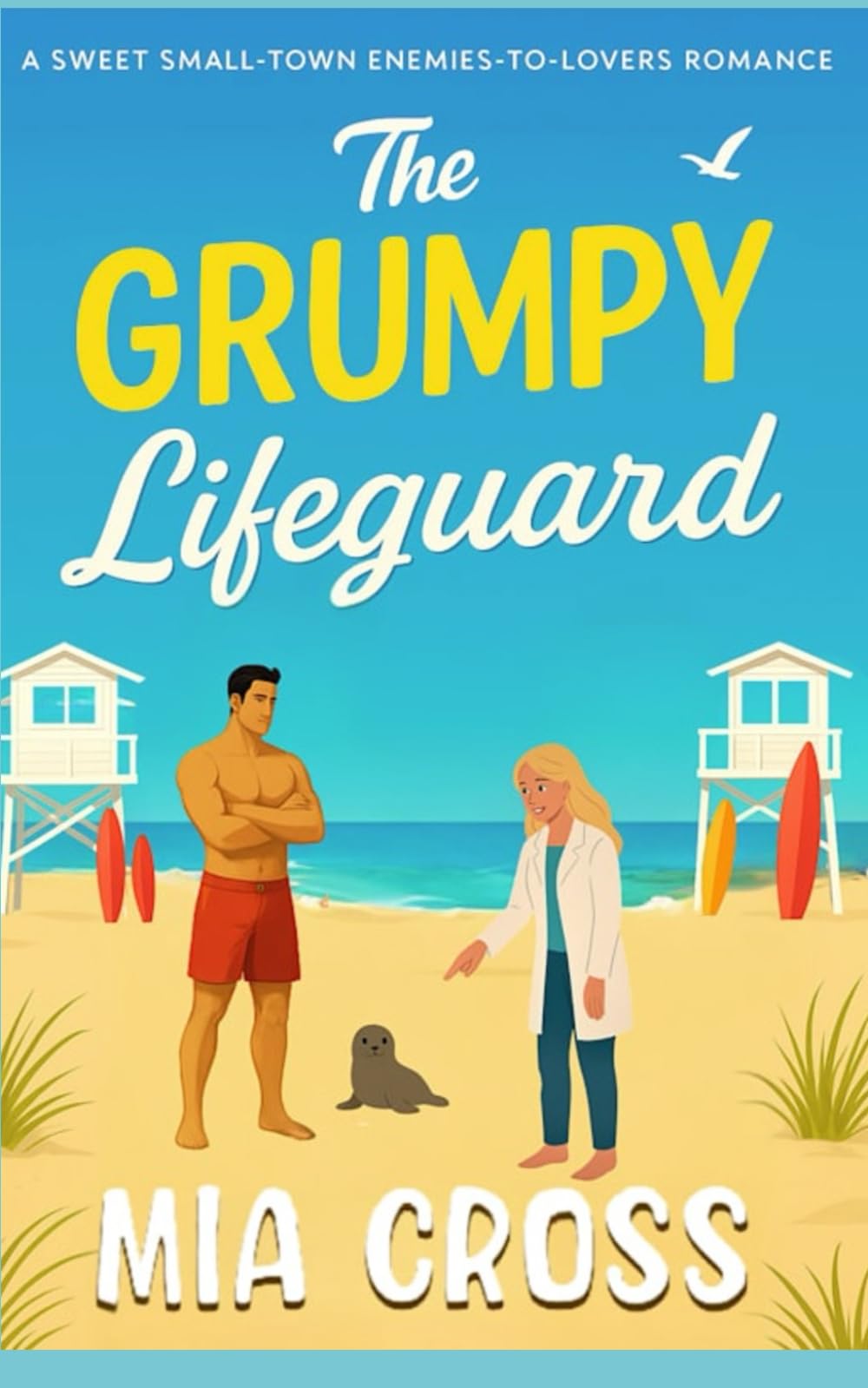 The Grumpy Lifeguard: A Sweet Small-Town Enemies-to-Lovers Romance (The GRUMPY Alpha-Male Series)