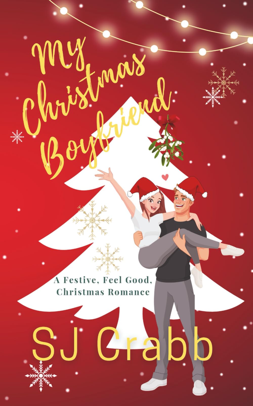 My Christmas Boyfriend: A festive, feel good Christmas Romance