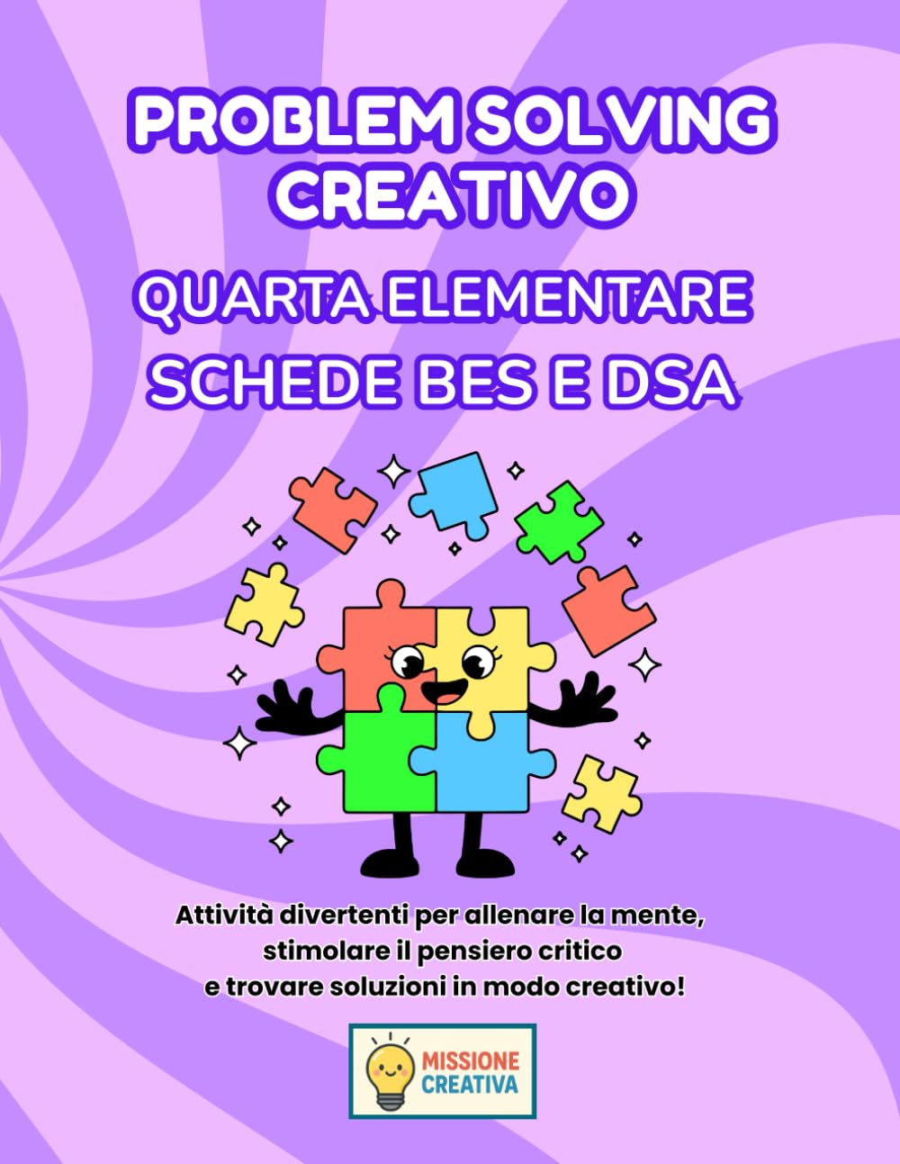 PROBLEM SOLVING QUARTA ELEMENTARE PER BES E DSA: PERCORSO AMICO SPECIALE PER BES E DSA CON 35 SCHEDE OPERATIVE + 35 SCHEDE SPIEGAZIONE