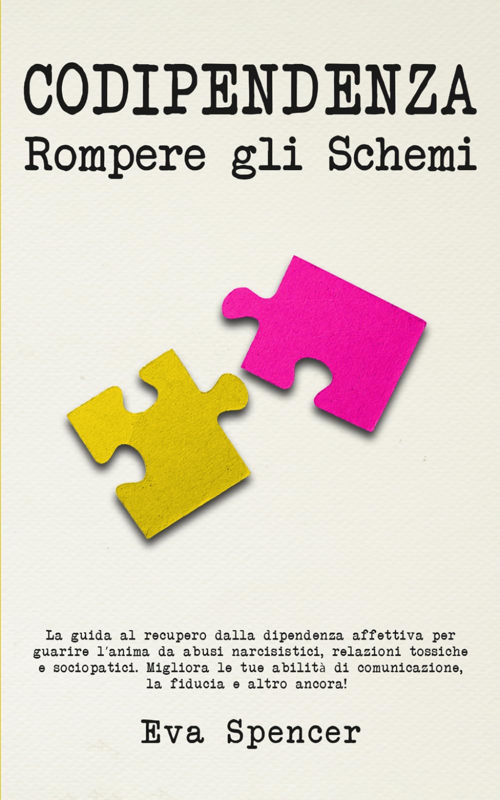 Codipendenza, rompere gli schemi: La guida al recupero dalla dipendenza affettiva per guarire l’anima da abusi narcisistici, relazioni tossiche e ... dalla Codipendenza e dall'Abuso Narcisistico)