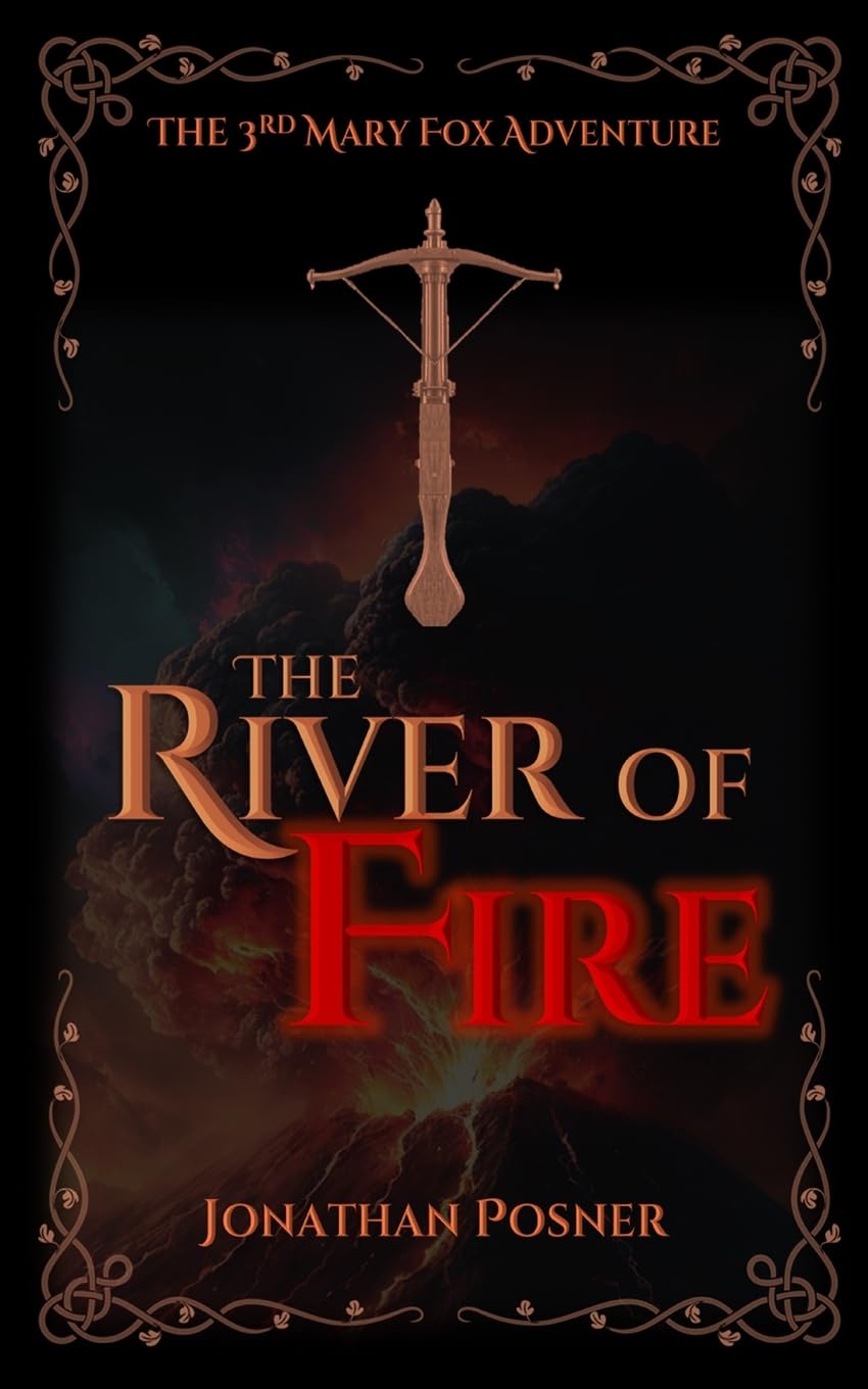 The River of Fire: An unputdownable Tudor adventure with an all-action heroine who lives and loves in a world of danger.: 3 (The Mary Fox Adventures)