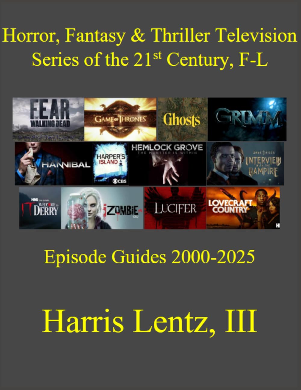 Horror, Fantasy & Thriller Television Series of the 21st Century, F-L: Episode Guides, 2000-2025