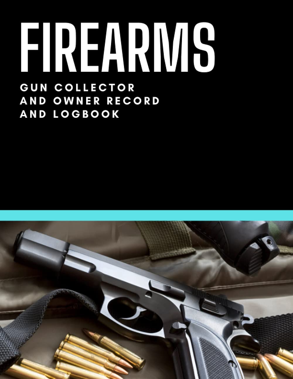 FIREARMS DISPOSITION AND ACQUISITION LOG BOOK: RECORD BOOK TO ENTER ALL DETAILED GUN INVENTORY ON ACQUISITION AND DISPOSITION ( LARGE SIZE )