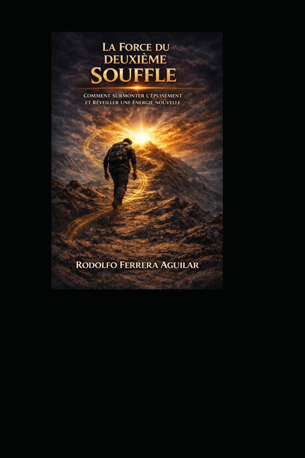 « La puissance du second souffle »: Domptez votre fatigue et triomphez l'impossible. (French Edition)