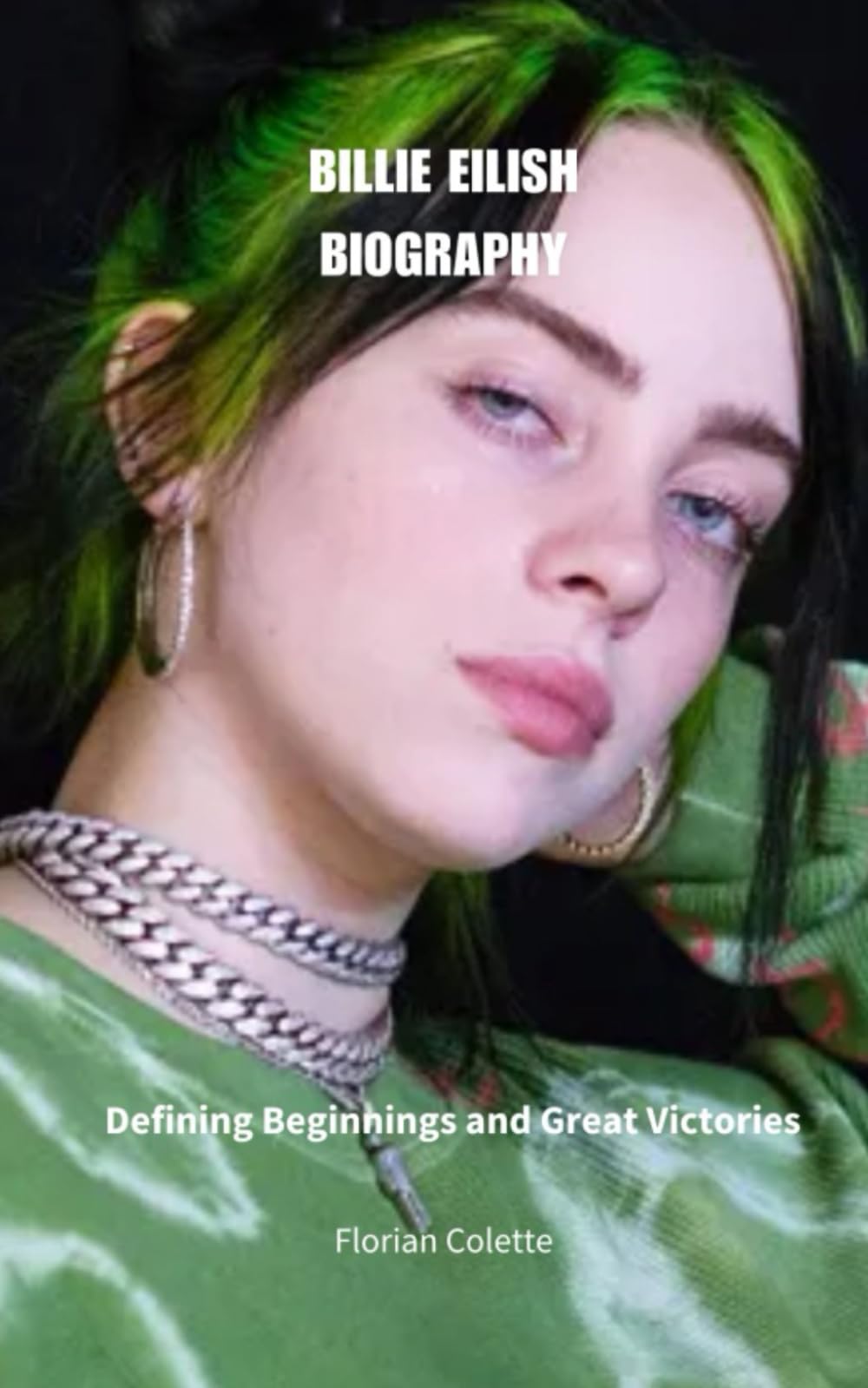 Billie Eilish Biography: Defining Beginnings and Great Victories