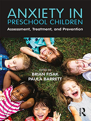 Anxiety in Preschool Children: Assessment, Treatment, and Prevention      1st Edition, Kindle Edition