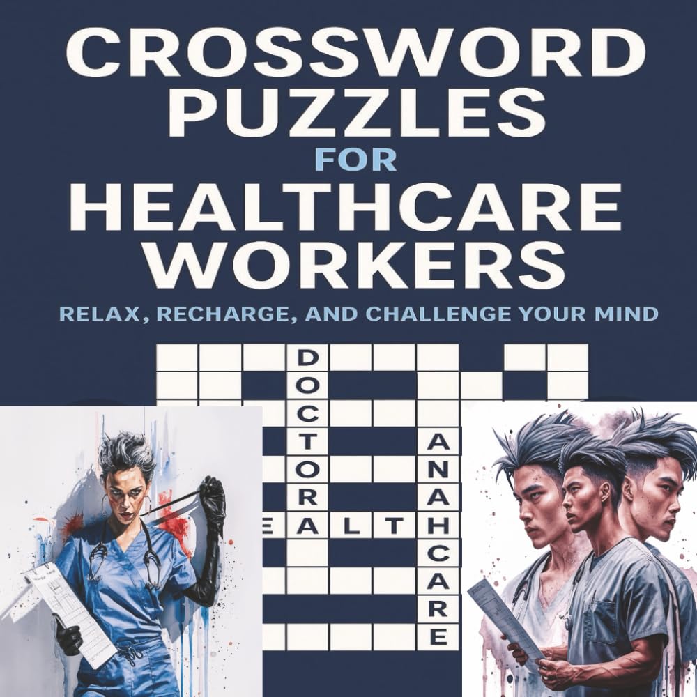 Crossword Puzzles for Healthcare Workers: Fun and Challenging Medical Word Puzzles (Radiation Therapy puzzle books)