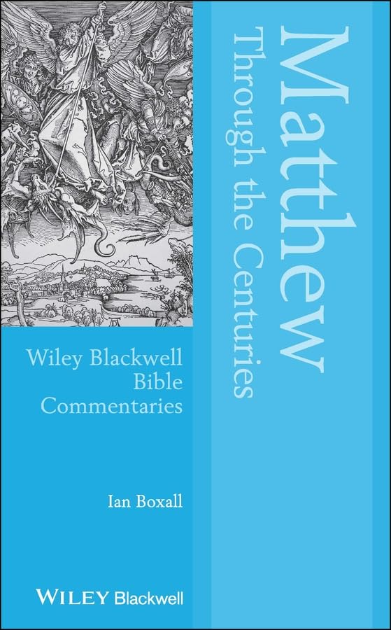 Matthew Through the Centuries (Wiley Blackwell Bible Commentaries)