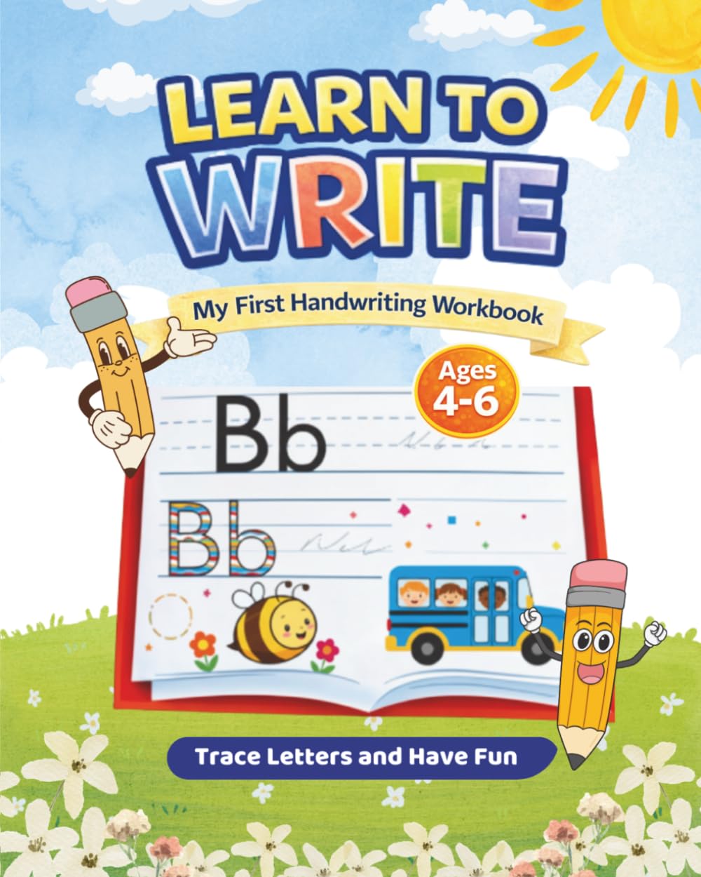 Learn to Write: Handwriting Practice for Kids Ages 4–6 with Letter Tracing and Coloring Activities