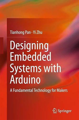 Designing Embedded Systems with Arduino: A Fundamental Technology for Makers